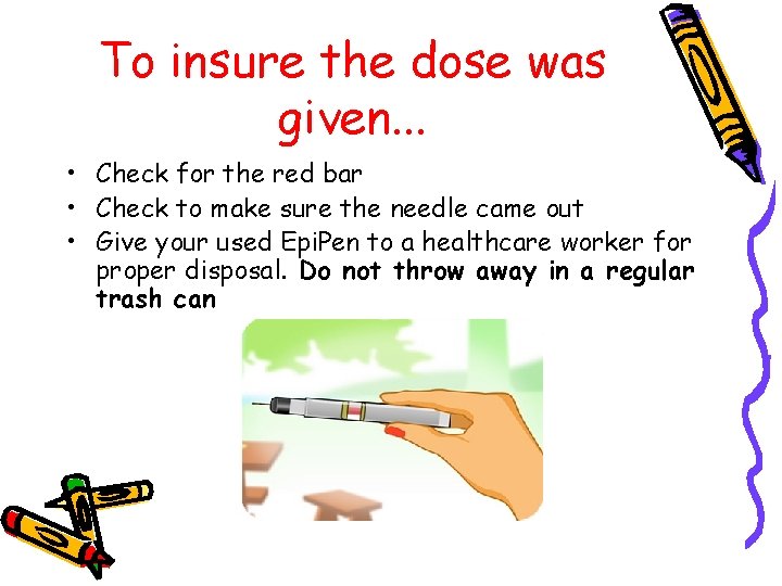 To insure the dose was given. . . • Check for the red bar
