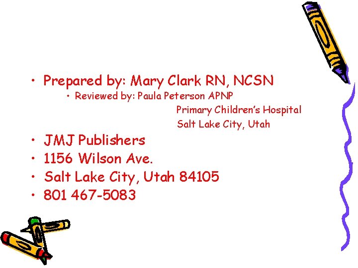  • Prepared by: Mary Clark RN, NCSN • • • Reviewed by: Paula