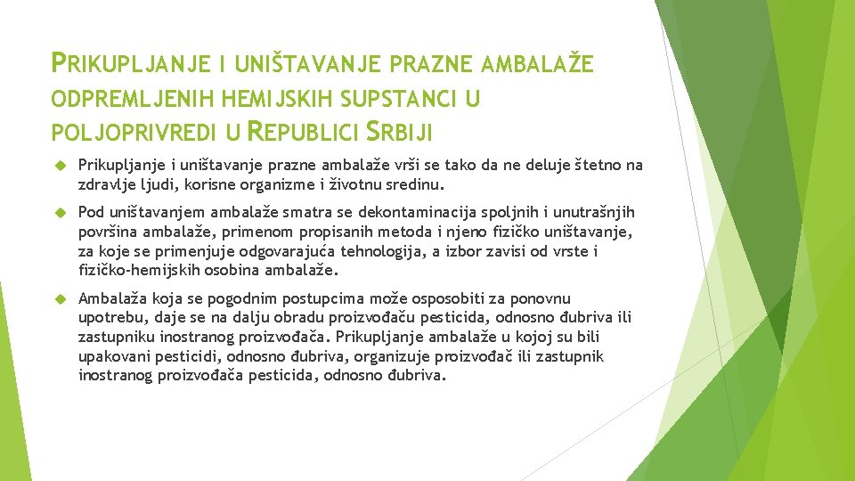 PRIKUPLJANJE I UNIŠTAVANJE PRAZNE AMBALAŽE ODPREMLJENIH HEMIJSKIH SUPSTANCI U POLJOPRIVREDI U REPUBLICI SRBIJI Prikupljanje