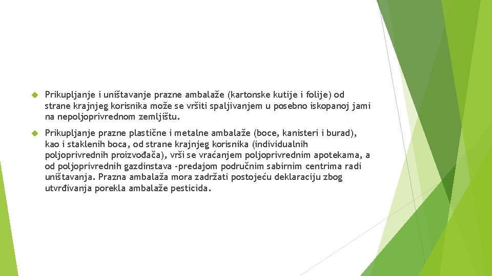  Prikupljanje i uništavanje prazne ambalaže (kartonske kutije i folije) od strane krajnjeg korisnika