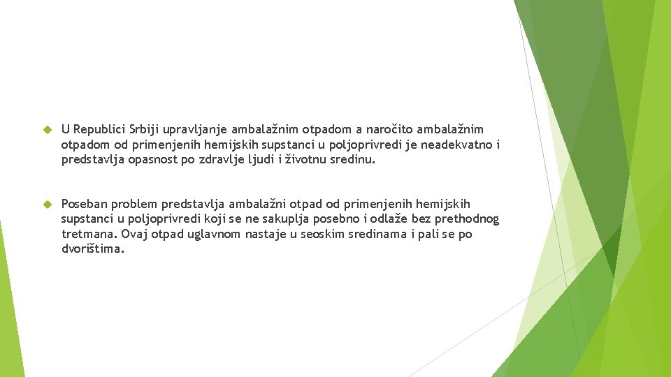  U Republici Srbiji upravljanje ambalažnim otpadom a naročito ambalažnim otpadom od primenjenih hemijskih