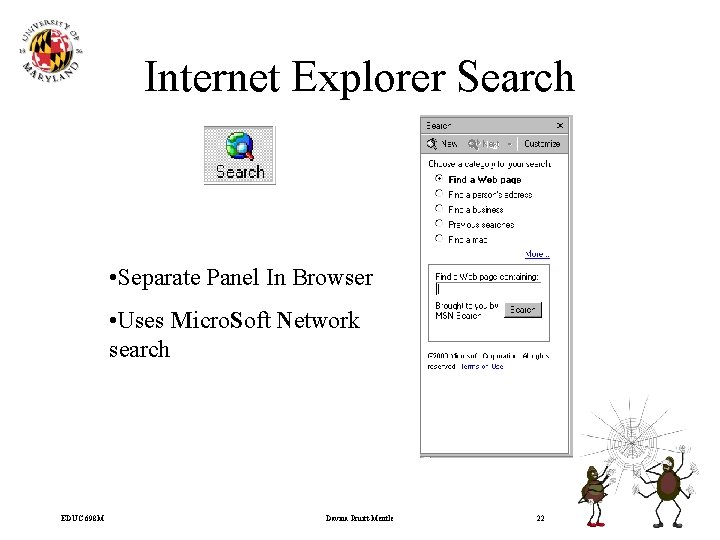 Internet Explorer Search • Separate Panel In Browser • Uses Micro. Soft Network search