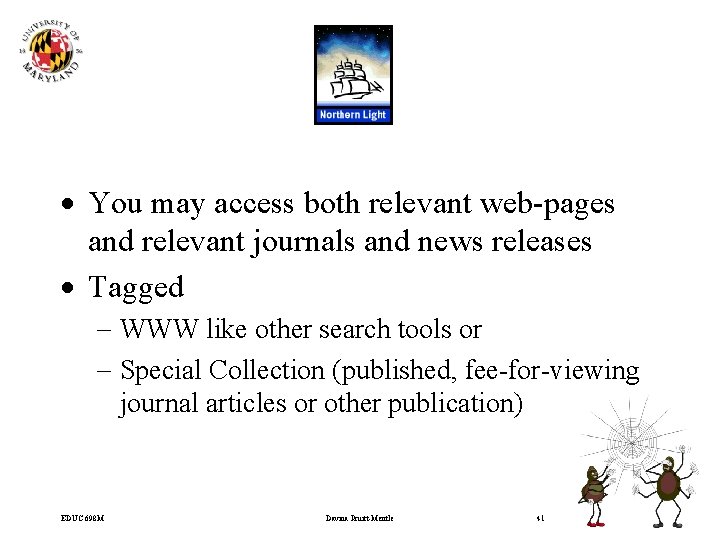 · You may access both relevant web-pages and relevant journals and news releases ·