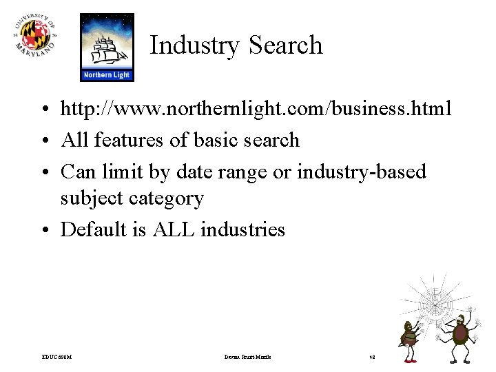 Industry Search • http: //www. northernlight. com/business. html • All features of basic search