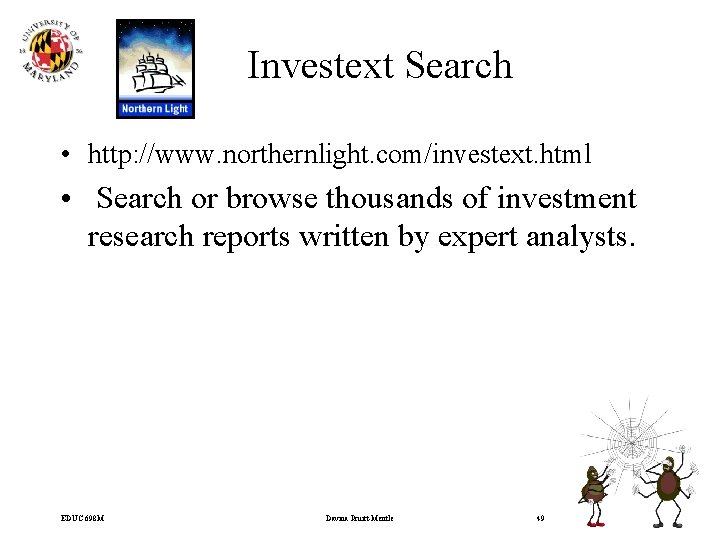 Investext Search • http: //www. northernlight. com/investext. html • Search or browse thousands of