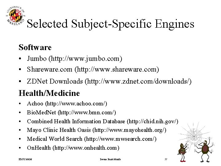 Selected Subject-Specific Engines Software • Jumbo (http: //www. jumbo. com) • Shareware. com (http: