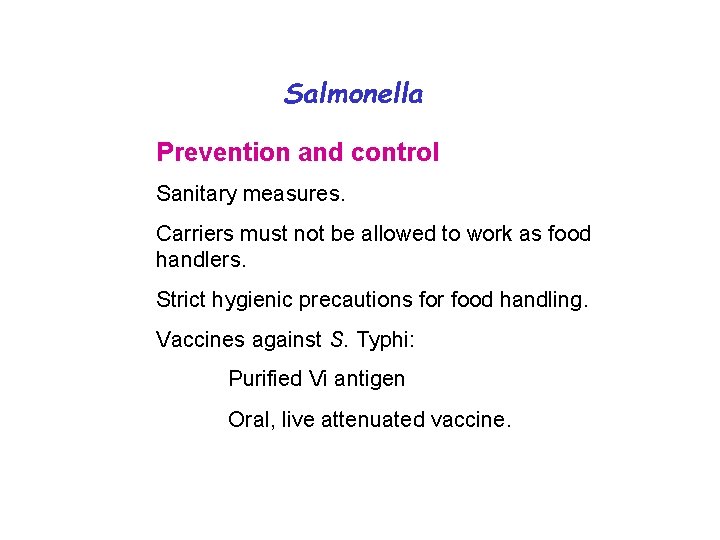 Salmonella Prevention and control Sanitary measures. Carriers must not be allowed to work as