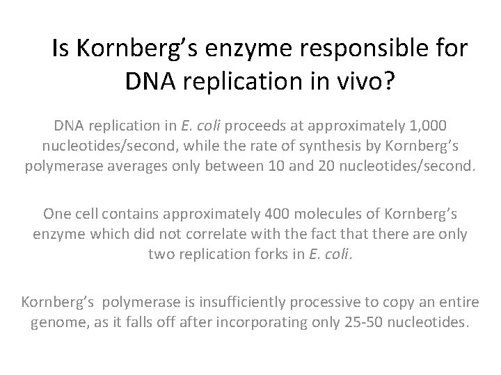 Is Kornberg’s enzyme responsible for DNA replication in vivo? DNA replication in E. coli