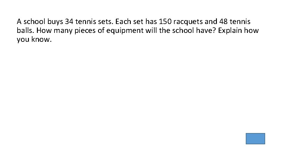 A school buys 34 tennis sets. Each set has 150 racquets and 48 tennis