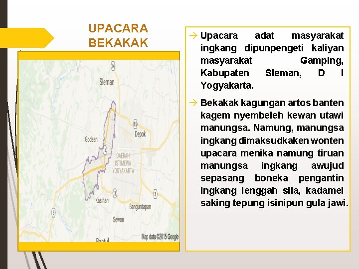 UPACARA BEKAKAK à Upacara adat masyarakat ingkang dipunpengeti kaliyan masyarakat Gamping, Kabupaten Sleman, D