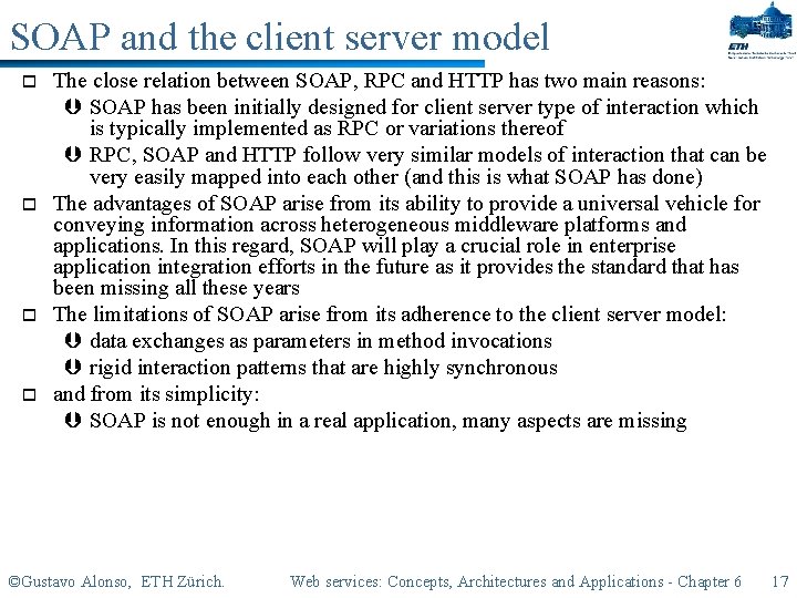 SOAP and the client server model o o The close relation between SOAP, RPC