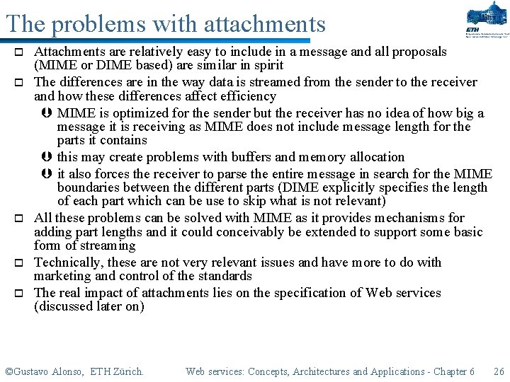 The problems with attachments o o o Attachments are relatively easy to include in