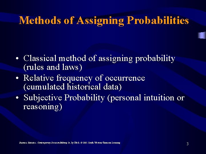 Methods of Assigning Probabilities • Classical method of assigning probability (rules and laws) •