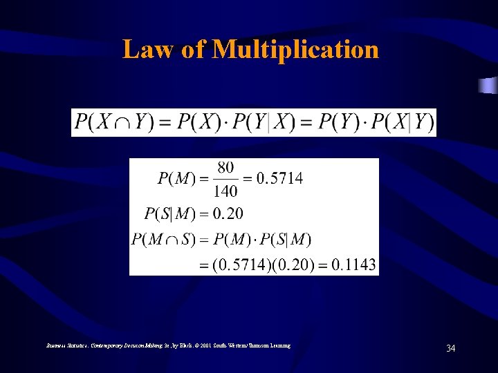 Law of Multiplication Business Statistics: Contemporary Decision Making, 3 e, by Black. © 2001