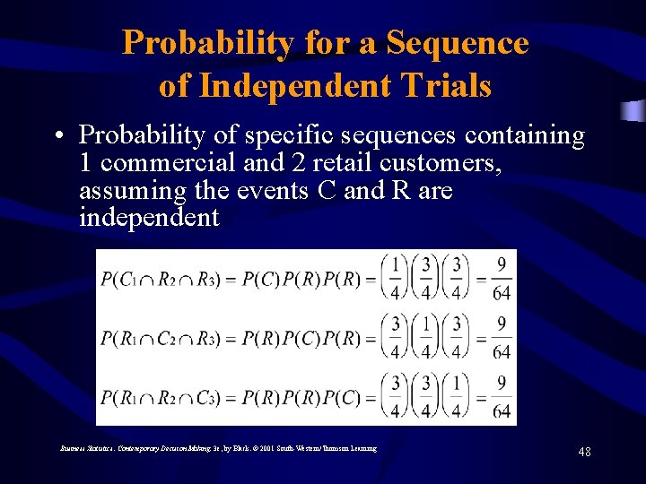 Probability for a Sequence of Independent Trials • Probability of specific sequences containing 1