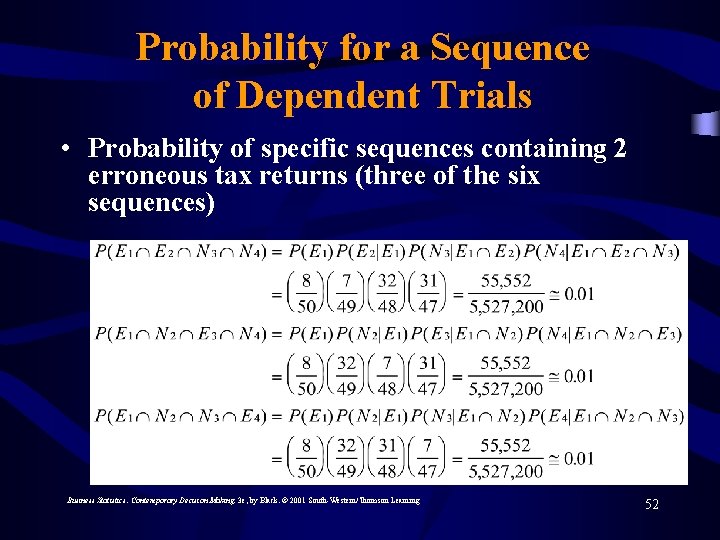 Probability for a Sequence of Dependent Trials • Probability of specific sequences containing 2