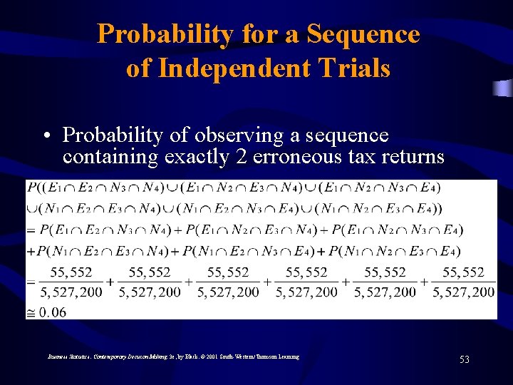 Probability for a Sequence of Independent Trials • Probability of observing a sequence containing