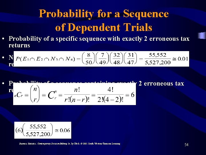 Probability for a Sequence of Dependent Trials • Probability of a specific sequence with