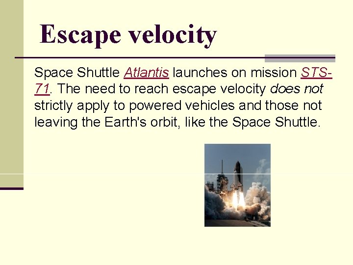 Escape velocity Space Shuttle Atlantis launches on mission STS 71. The need to reach