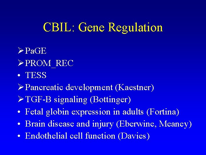 CBIL: Gene Regulation Ø Pa. GE Ø PROM_REC • TESS Ø Pancreatic development (Kaestner)