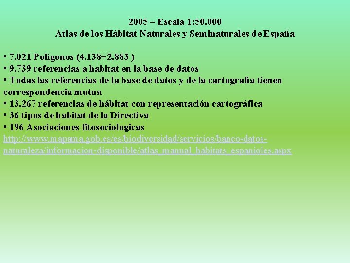 2005 – Escala 1: 50. 000 Atlas de los Hábitat Naturales y Seminaturales de