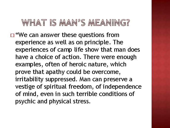 � “We can answer these questions from experience as well as on principle. The