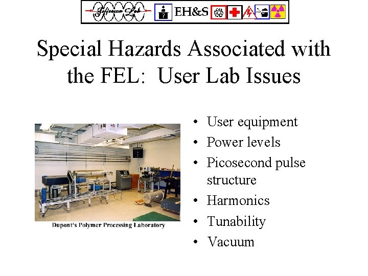 Special Hazards Associated with the FEL: User Lab Issues • User equipment • Power