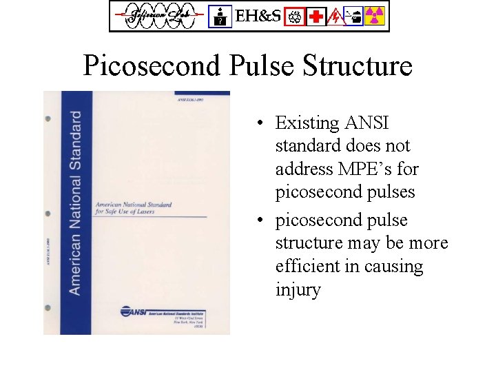 Picosecond Pulse Structure • Existing ANSI standard does not address MPE’s for picosecond pulses