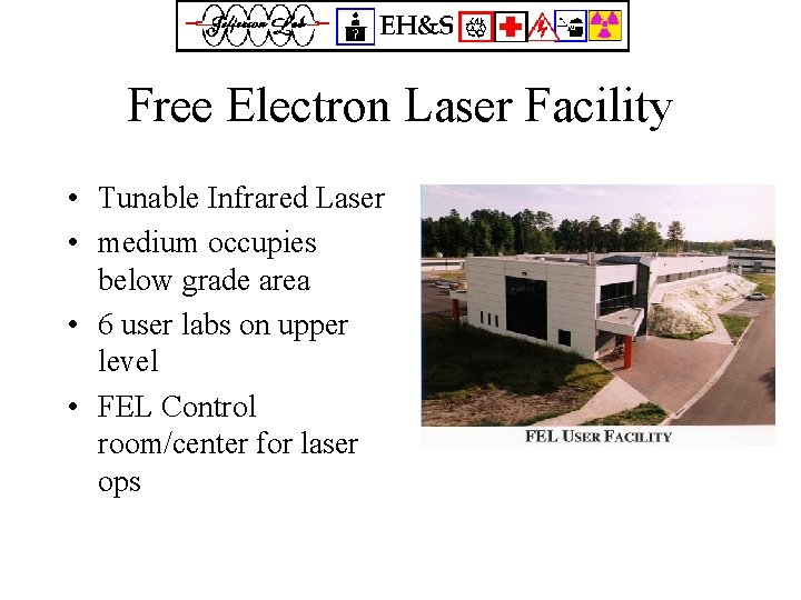 Free Electron Laser Facility • Tunable Infrared Laser • medium occupies below grade area