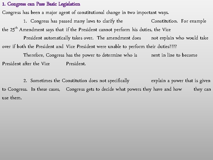 1. Congress can Pass Basic Legislation Congress has been a major agent of constitutional