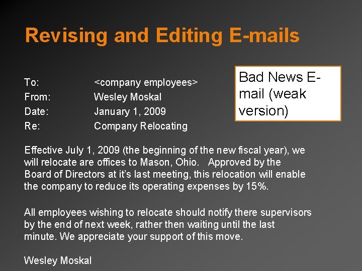 Revising and Editing E-mails To: From: Date: Re: <company employees> Wesley Moskal January 1,