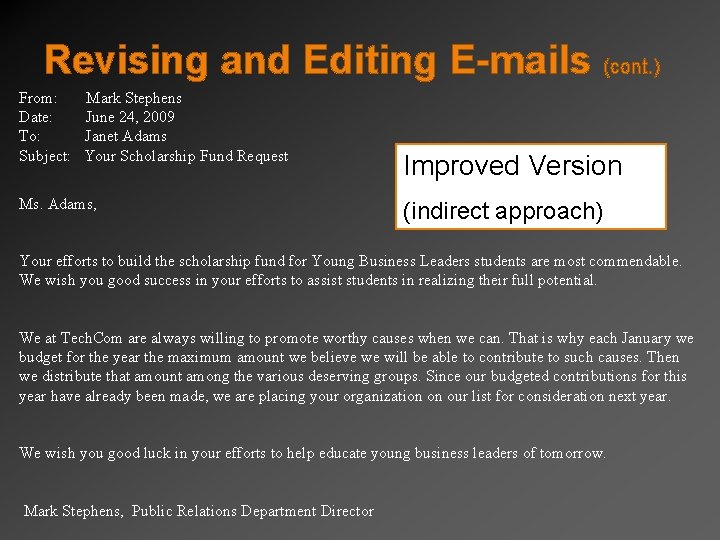 Revising and Editing E-mails (cont. ) From: Mark Stephens Date: June 24, 2009 To: