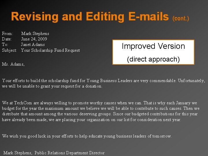 Revising and Editing E-mails (cont. ) From: Mark Stephens Date: June 24, 2009 To: