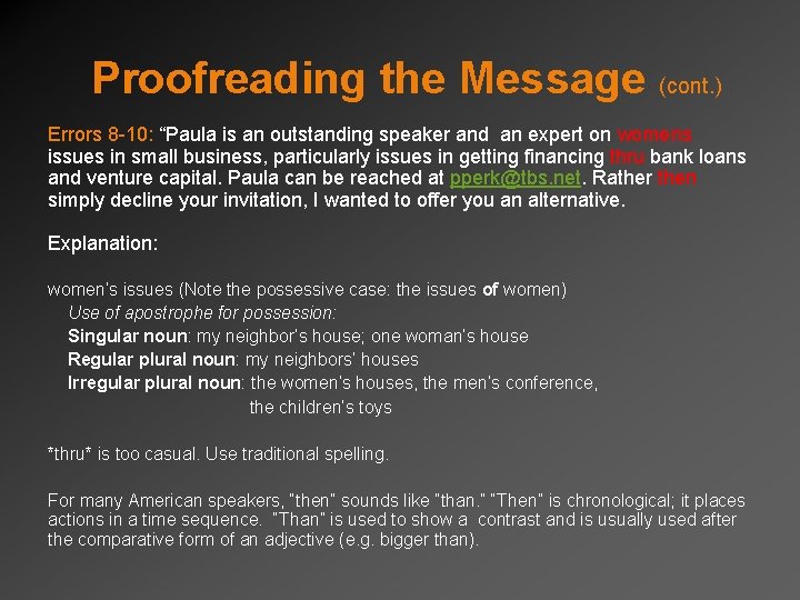 Proofreading the Message (cont. ) Errors 8 -10: “Paula is an outstanding speaker and