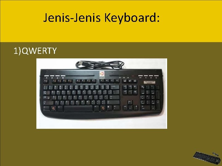 Jenis-Jenis Keyboard: 1)QWERTY 