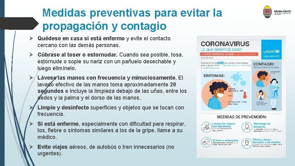 Medidas preventivas para evitar la propagación y contagio Ø Quédese en casa si está