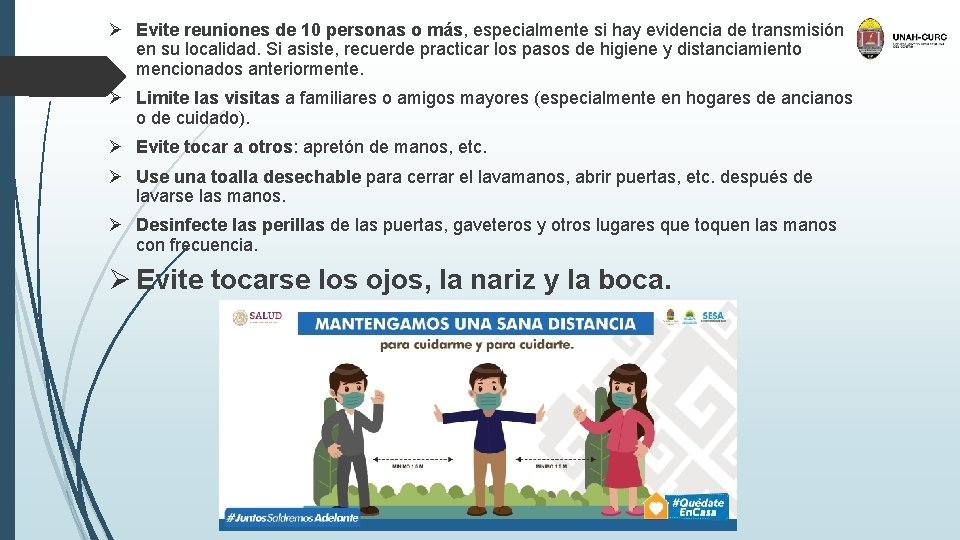 Ø Evite reuniones de 10 personas o más, especialmente si hay evidencia de transmisión