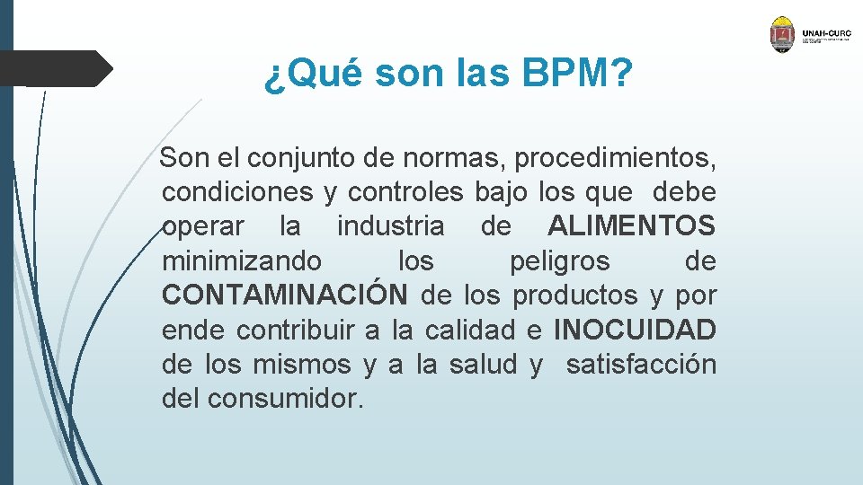 ¿Qué son las BPM? Son el conjunto de normas, procedimientos, condiciones y controles bajo