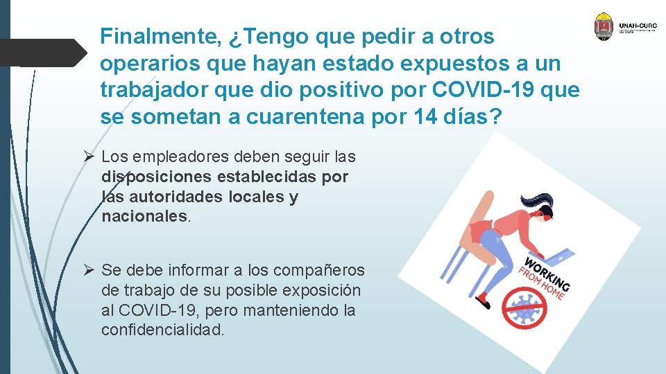 Finalmente, ¿Tengo que pedir a otros operarios que hayan estado expuestos a un trabajador
