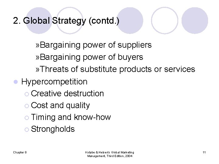 2. Global Strategy (contd. ) » Bargaining power of suppliers » Bargaining power of