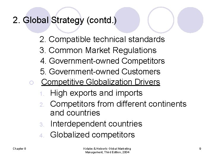 2. Global Strategy (contd. ) ¡ Chapter 8 2. Compatible technical standards 3. Common