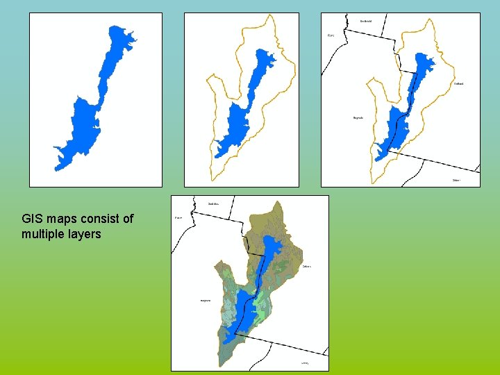 GIS maps consist of multiple layers 