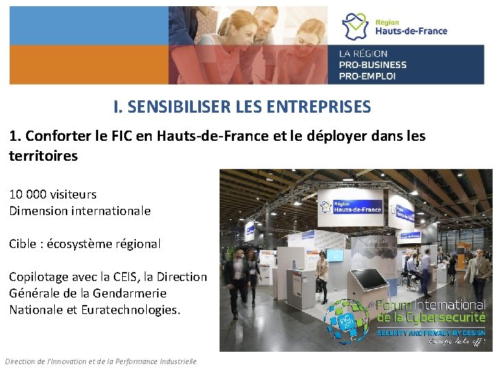 I. SENSIBILISER LES ENTREPRISES 1. Conforter le FIC en Hauts-de-France et le déployer dans