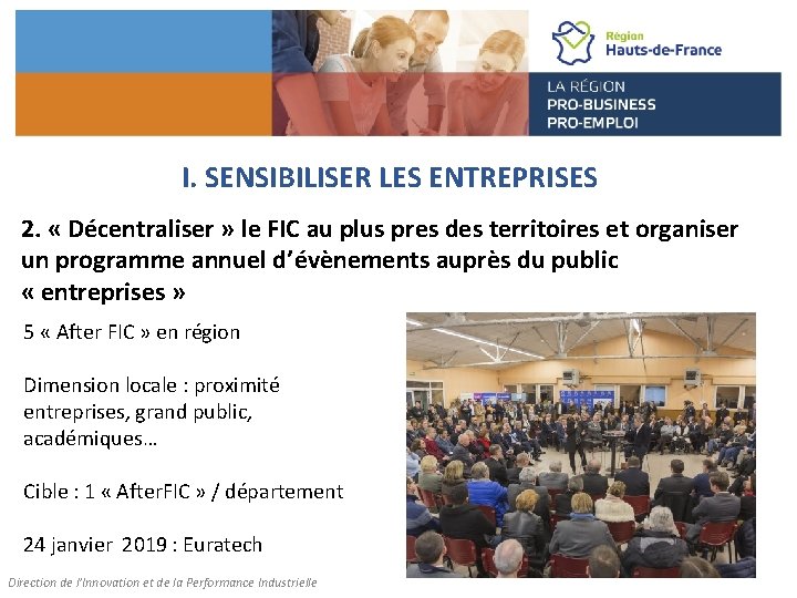 I. SENSIBILISER LES ENTREPRISES 2. « Décentraliser » le FIC au plus pres des