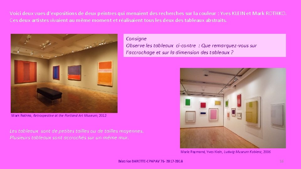 Voici deux vues d’expositions de deux peintres qui menaient des recherches sur la couleur