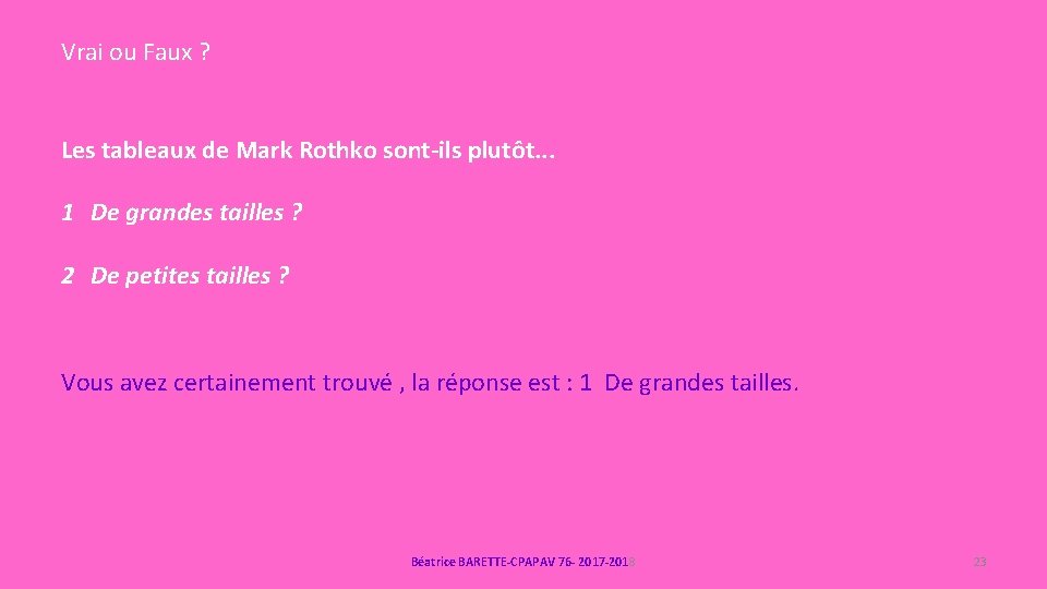 Vrai ou Faux ? Les tableaux de Mark Rothko sont-ils plutôt. . . 1