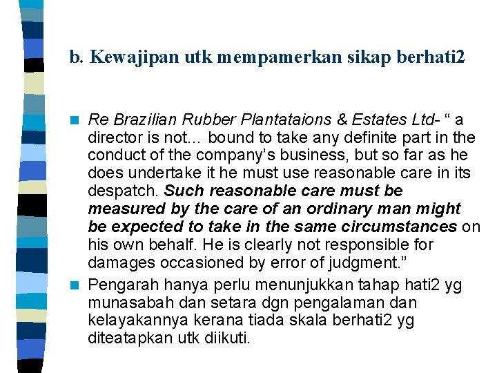 b. Kewajipan utk mempamerkan sikap berhati 2 Re Brazilian Rubber Plantataions & Estates Ltd-