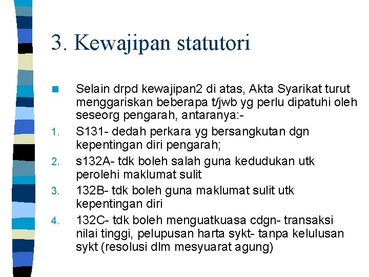 3. Kewajipan statutori n 1. 2. 3. 4. Selain drpd kewajipan 2 di atas,