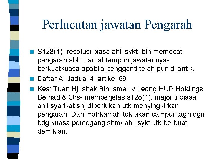 Perlucutan jawatan Pengarah S 128(1)- resolusi biasa ahli sykt- blh memecat pengarah sblm tamat