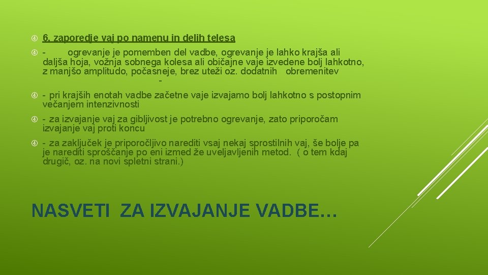  6. zaporedje vaj po namenu in delih telesa ogrevanje je pomemben del vadbe,